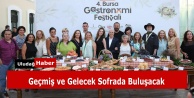Bursa'da Uluslararası Gastronomi Festivali Başlıyor: Rota Yeniden Oluşturuluyor!