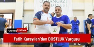 Fatih Karayılan: "Spor Aracılığıyla Dostluk Köprüleri Kuruyoruz"