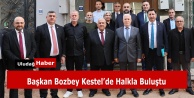 Başkan Bozbey Kestel’de Halkla Buluştu: "En Değerli Makamımız, Halkımızla Buluştuğumuz Alanlardır"