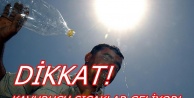 Dikkat Kavurucu Sıcaklar Geliyor!