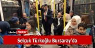 Selçuk Türkoğlu, seçim çalışmalarını BURSARAY'a taşıdı