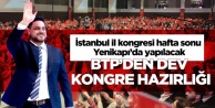 BTP, hafta sonu yapacağı İstanbul İl kongresine hazırlanıyor