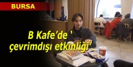 Bursa Büyükşehir'den B Kafe'de ‘çevrimdışı etkinliği'
