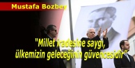 Mustafa Bozbey: 'Millet iradesine saygı, ülkemizin geleceğinin güvencesidir”