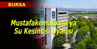 Mustafakemalpaşa'da su kesintisi uyarısı geldi