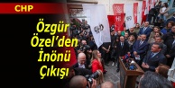 Özgür Özel: 'İsmet İnönü Akıldır, Cesarettir, Demokrasidir”