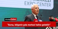 Başkan Bozbey: Bursa, Tarım ve Teknolojiyle Bölgenin Gıda Merkezi Olabilir