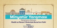 Bursa'nın Fethi'nin 700. Yılına Özel Dev Yarışma: Yıldırım Belediyesi'nden 80.000 TL Ödüllü Minyatür Yarışması!