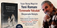 Yazar Recep Meşe'nin yeni romanı Evrensele Yolculuk okurla buluştu