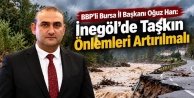 BBP Bursa İl Başkanı Oğuz Han'dan İnegöl'deki taşkın sonrası 'kalıcı önlem' çağrısı